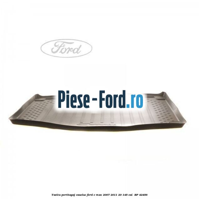 Tavita portbagaj, cauciuc Ford C-Max 2007-2011 2.0 145 cai #CAC824892B